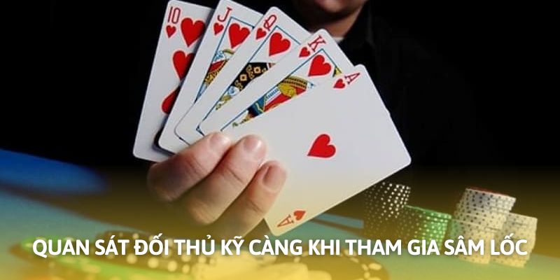 Bí Quyết Chơi Sâm - 03 Mẹo Hay Được Thabet Bật Mí 9 Quan sát, đọc vị đối thủ là bí quyết chơi Sâm hiệu quả