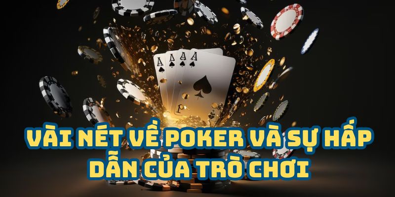 Cách Chơi Poker - Bật Mí Bí Kíp Thắng Lớn Tại Nhà Cái Thabet 4 Vài nét về Poker và sự hấp dẫn mà trò chơi mang lại