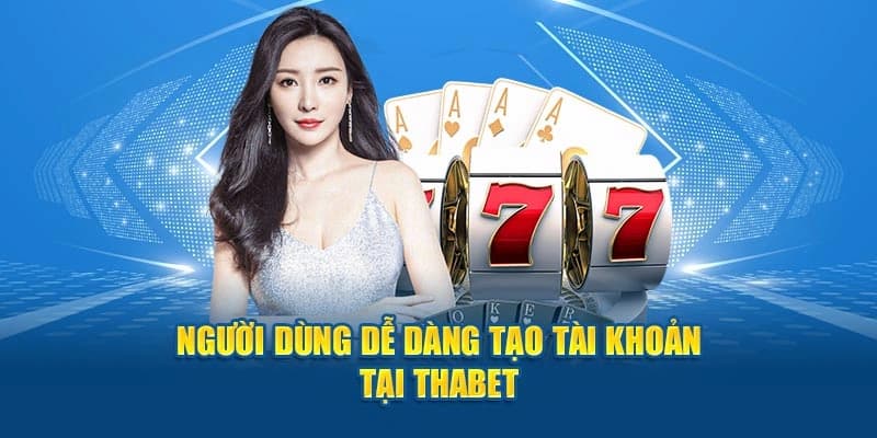 Điều kiện để đăng ký THABET thành công