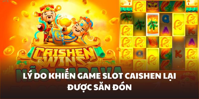 Chiến Thắng Caishen – Hành Trình Vàng Son Chạm Tay Tài Lộc 5 Trải nghiệm game slot Caishen đầy thú vị