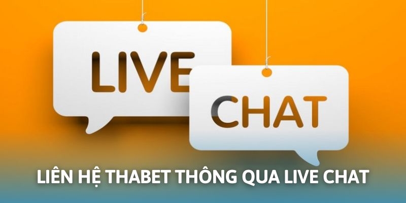 Liên Hệ Thabet - Đa Phương Thức, Hỗ Trợ Hội Viên 24/7 4 Liên hệ Thabet nhận hỗ trợ tận tình thông qua live chat