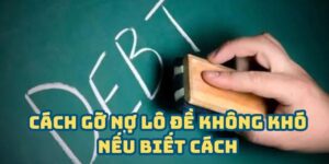 cách gỡ nợ lô đề