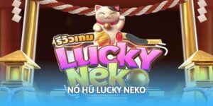 Nổ hũ Lucky Neko